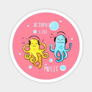 Octopus Like Music Funny Cute Artwork - Music Lover Quotes Magnet